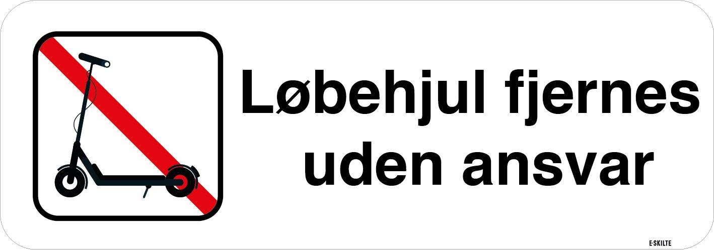 Løbehjul fjernes uden ansvar. Forbudsskilt