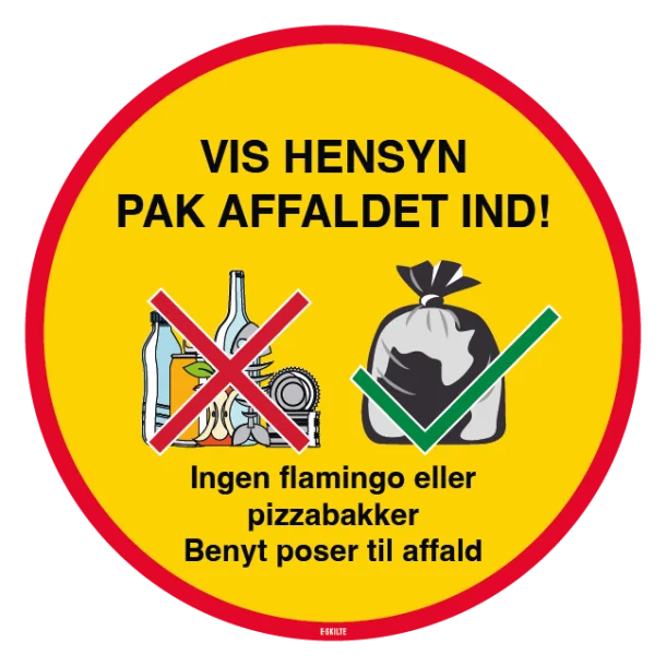 Vis hensyn pak affaldet ind. Affaldsskilt