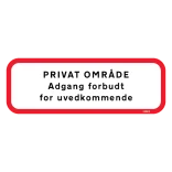 PRIVAT OMRÅDE adgang forbudt for uvedkommende. Forbudsskilt