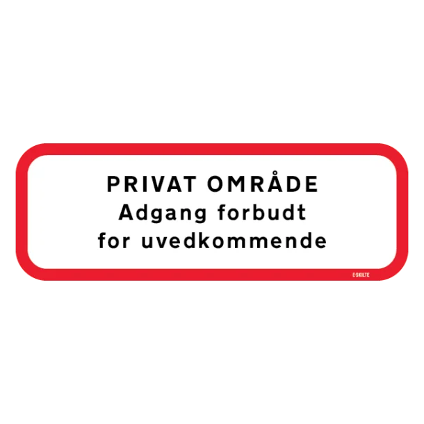 PRIVAT OMRÅDE adgang forbudt for uvedkommende. Forbudsskilt