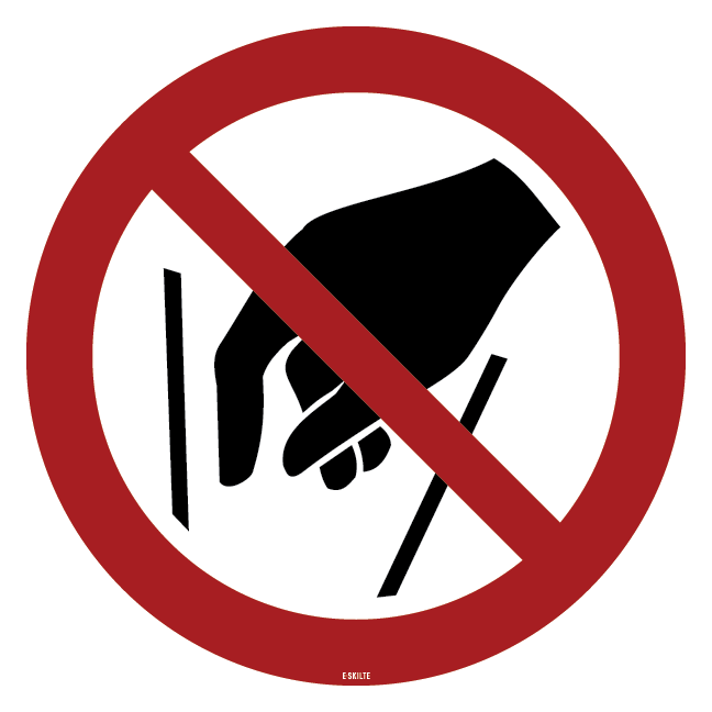 P015 Ræk ikke hånden ind skilt