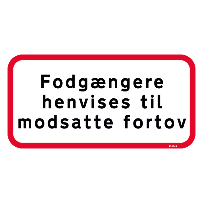 UA39,3 - Fodgængere henvises til modsatte fortov skilt