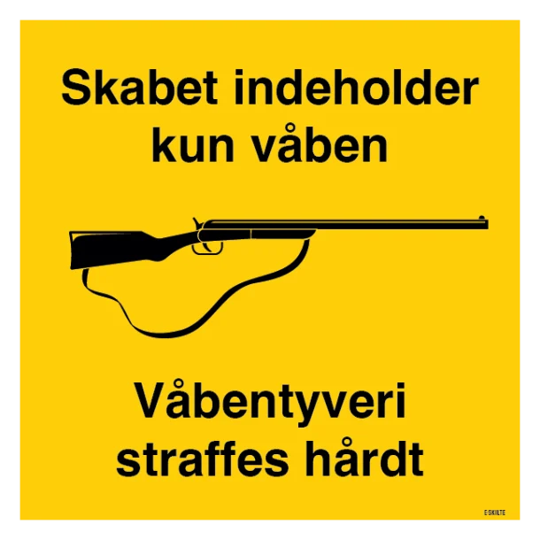 Til våbenskab - Skabet indeholder kun våben Våbentyveri straffes hårdt