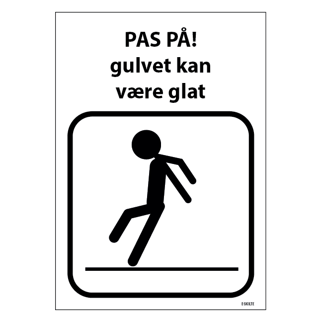 Advarselsskilt - Pas på! gulvet kan være glat