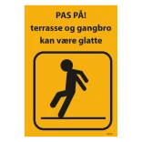 Advarselsskilt - Pas på terrasse og gangbro kan være glatte (gul)