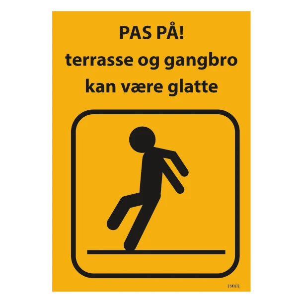 Advarselsskilt - Pas på terrasse og gangbro kan være glatte (gul)