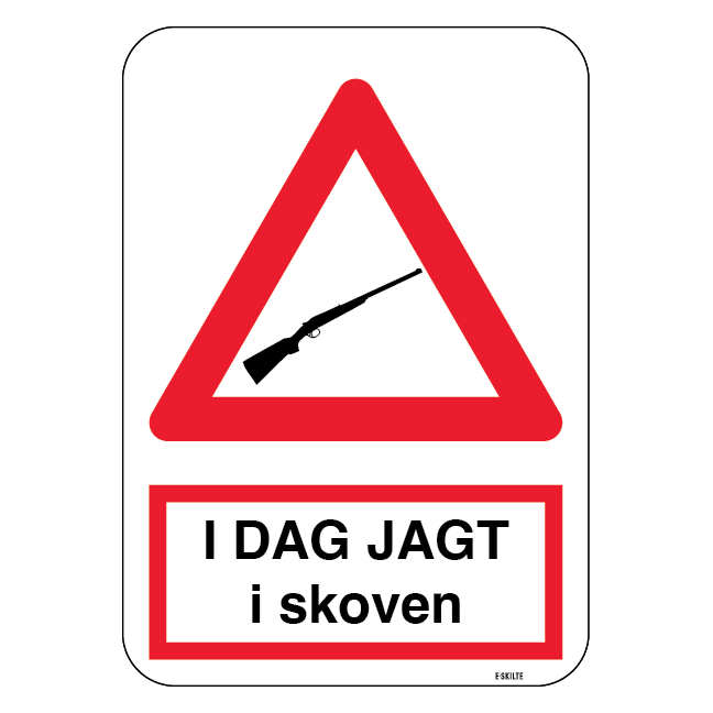 Advarselsskilt - I dag Jagt i skoven