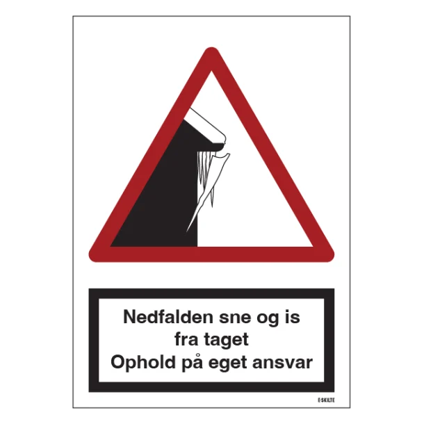 Advarselsskilt - Nedfalden sne og is fra taget ophold på eget ansvar