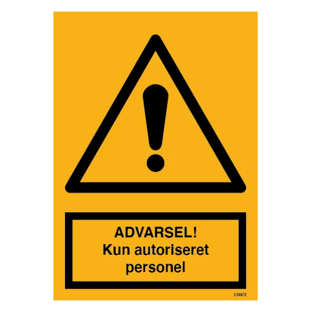 ADVARSEL! Kun autoriseret personel! skilt