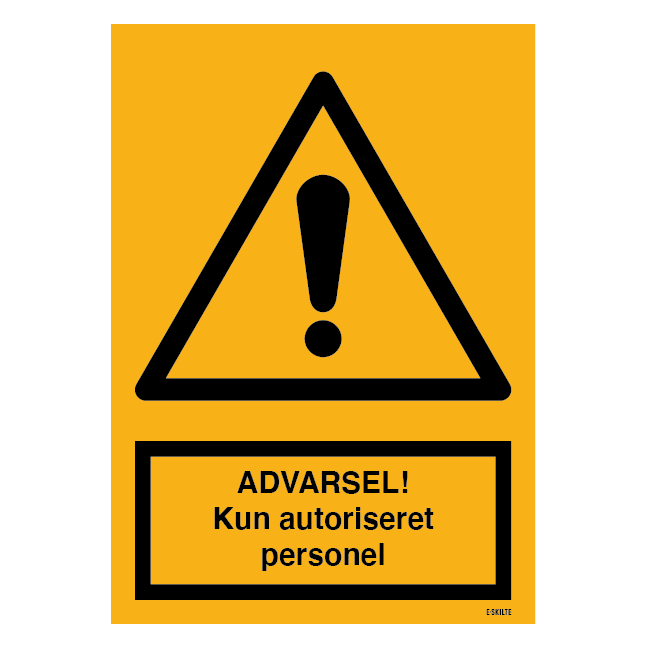 ADVARSEL! Kun autoriseret personel! skilt