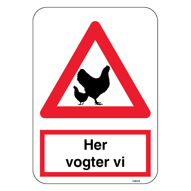 Her vogter vi. Advarselsskilt