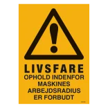 Livsfare Ophold indenfor maskinens arbejdsradius er forbudt m ikon. Advarselsskilt