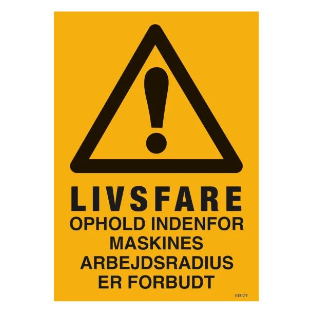 Livsfare Ophold indenfor maskinens arbejdsradius er forbudt m ikon. Advarselsskilt