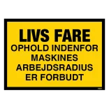 Livsfare Ophold indenfor maskinens arbejdsradius er forbudt m ikon. Advarselsskilt