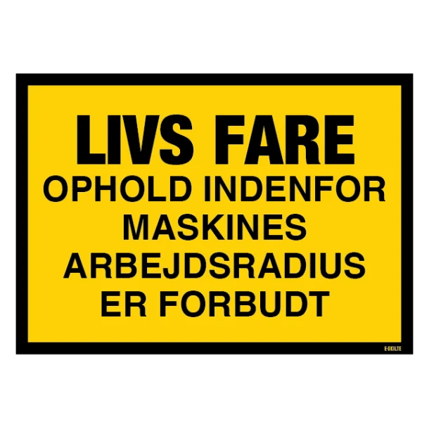 Livsfare Ophold indenfor maskinens arbejdsradius er forbudt m ikon. Advarselsskilt