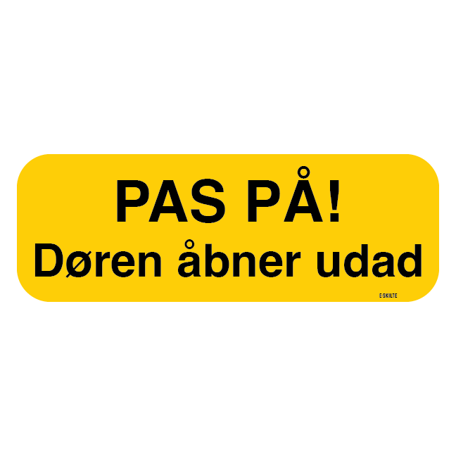 Pas på! Døren åbner udad. Advarselsskilt