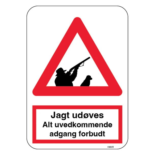 Advarselsskilt - Jagt Udøves. Al uvedkommende adgang forbudt