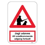 Advarselsskilt - Jagt Udøves. Al uvedkommende adgang forbudt