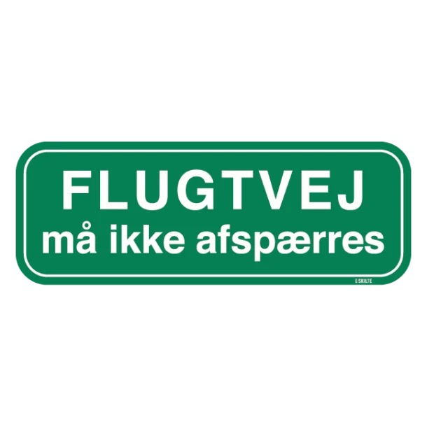 Flugtvej må ikke spærres. Sikkerhedsskilt