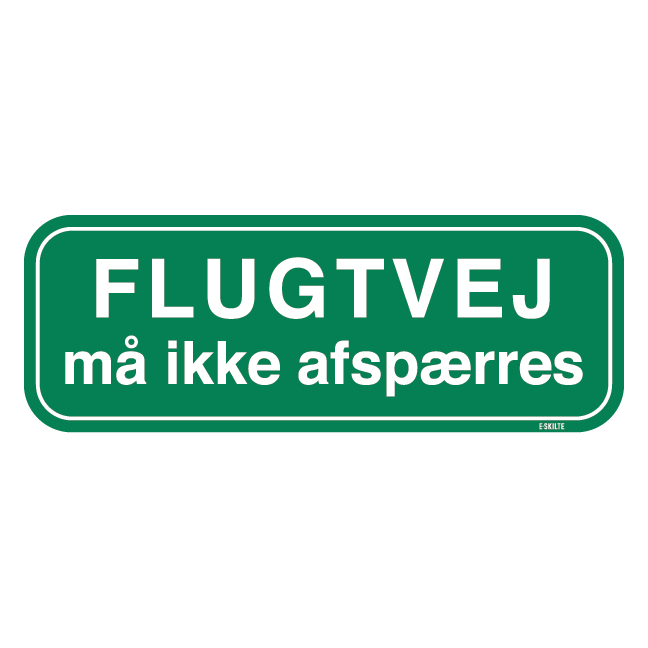 Flugtvej må ikke spærres. Sikkerhedsskilt