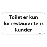 Toilet kun for restaurantens kunder. Skilt