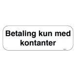 Betaling kun med kontanter. Skilt