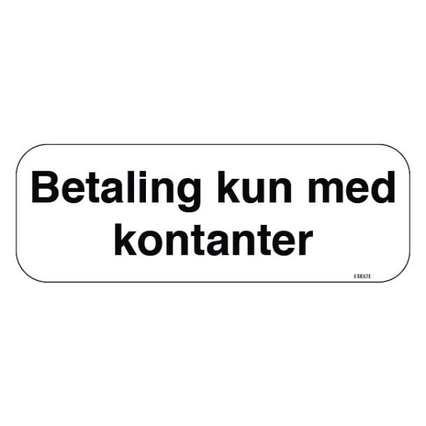 Betaling kun med kontanter. Skilt