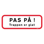 Pas på! Trappen er glat skilt