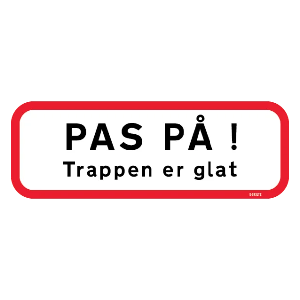 Pas på! Trappen er glat skilt