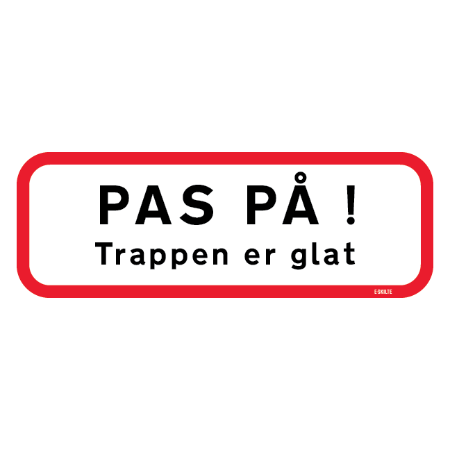 Pas på! Trappen er glat skilt