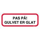 Pas på! Gulvet er glat skilt