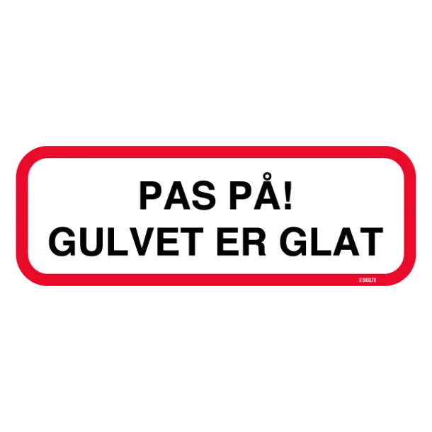 Pas på! Gulvet er glat skilt