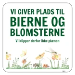 Biodiversitet Skilt Vi giver plads til bierne og blomsterne