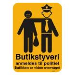 Butikstyveri anmeldes til politiet Butikken er video overvåget (gul) skilt