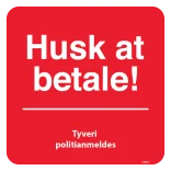 Husk at betale! Tyveri politianmeldes skilt