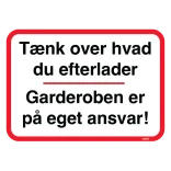 Tænk over hvad du efterlader Garderoben er på eget ansvar skilt