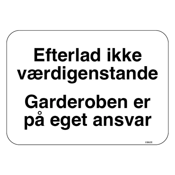 Efterlad ikke værdigenstande garderoben er på eget ansvar skilt