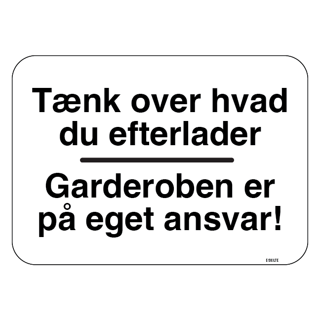 Efterlad ikke værdigenstande garderoben er på eget ansvar skilt