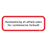 Henkastning af affald uden for containerne forbudt. Skilt