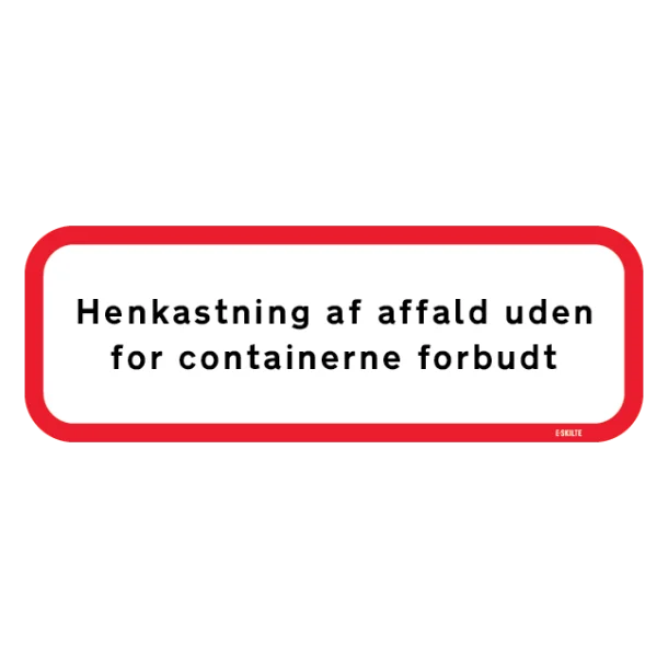 Henkastning af affald uden for containerne forbudt. Skilt