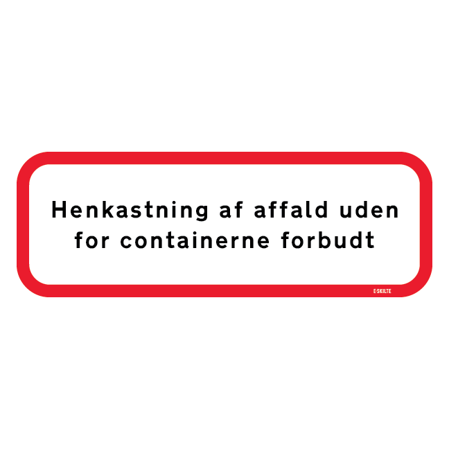 Henkastning af affald uden for containerne forbudt. Skilt