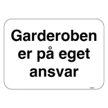 Garderoben er på eget ansvar skilt