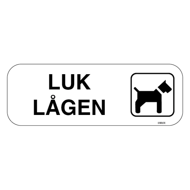 Luk lågen Hund. Bygningsskilt