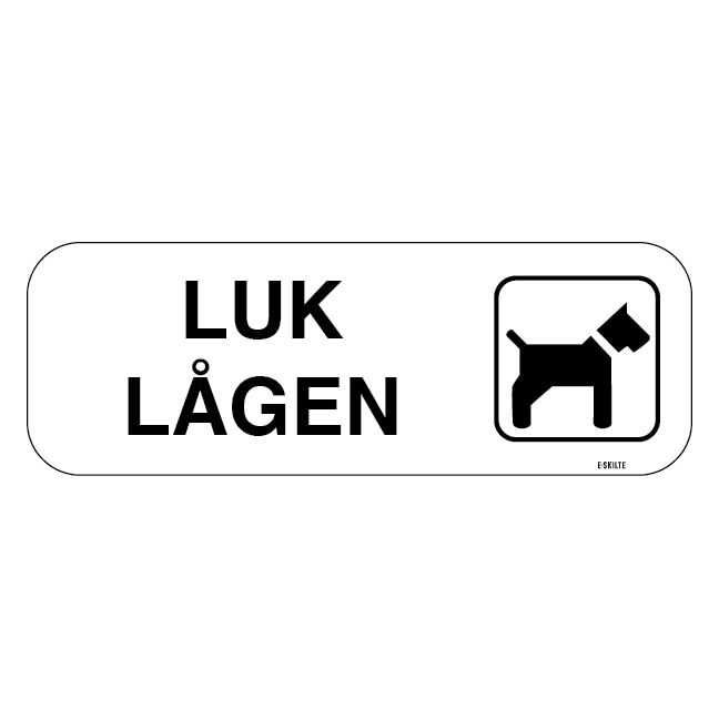 Luk lågen Hund. Bygningsskilt