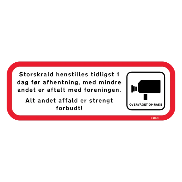 Storskrald henstilles tidligst 1 dag før afhentning, med mindre andet er aftalt med foreningen. Alt andet affald er strengt forbudt!. Affaldsskilt