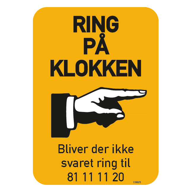 Ring på klokken Bliver der ikke svaret ring til xx xx xx. Bygningsskilt