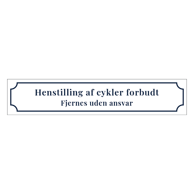 Henstilling af cykler forbudt Fjernes uden ansvar Klassisk skilt
