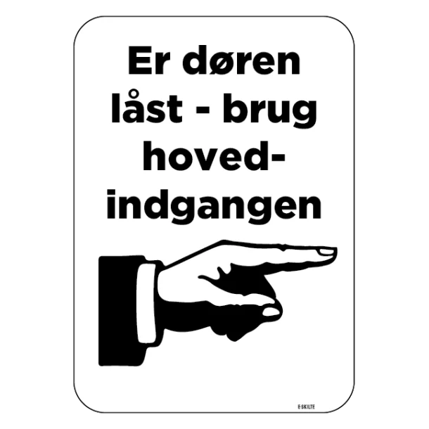 Er døren låst - brug hovedindgangen. Bygningsskilt