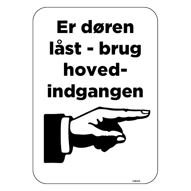 Er døren låst - brug hovedindgangen. Bygningsskilt
