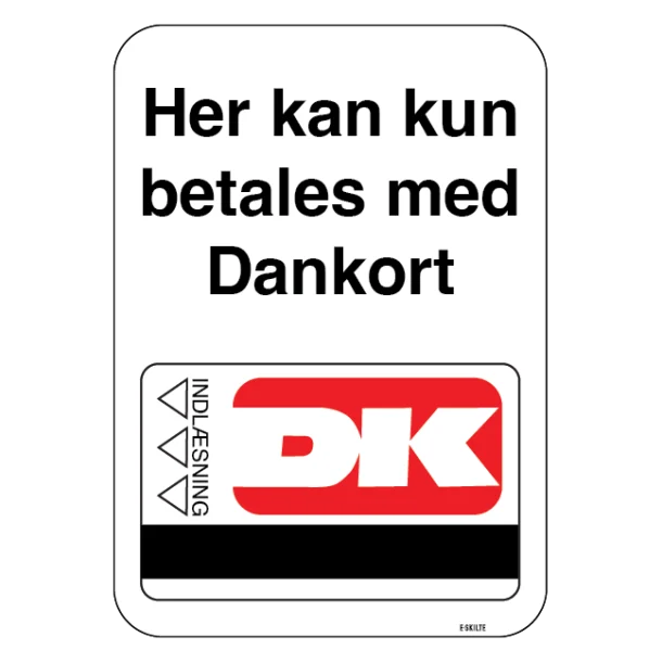 Her kan kun betales med Dankort skilt